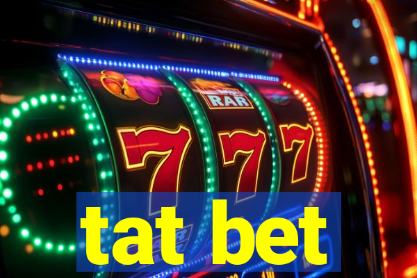 tat bet